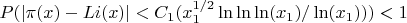 $P(|\pi(x)-Li(x)|<C_1(x_1^{1/2}\ln\ln\ln(x_1)/\ln(x_1)))<1$