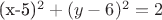 (x-5)^2+(y-6)^2=2