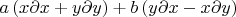 $a\left(x\partial x +y\partial y\right)+b\left(y\partial x - x\partial y\right)$