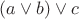 $(a\vee b)\vee c$