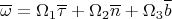 $$\overline\omega=\Omega_1\overline \tau+\Omega_2\overline n+\Omega_3\overline b$$