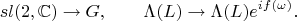$$
sl(2,\mathbb{C})\to G,\qquad\Lambda(L)\to\Lambda(L)e^{if(\omega)}.
$$