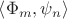$\left\langle\Phi_m,\psi_n\right\rangle$