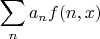 $$\sum_n a_nf(n,x)$$