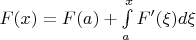 $\[F(x) = F(a) + \int\limits_a^x {F'(\xi )d\xi } \]
$