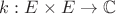 $k: E \times E \to \mathbb C$