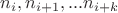 $n_i, n_{i+1},...n_{i+k}$
