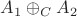 $A_1\oplus_C A_2$