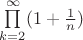 $\prod\limits_{k=2}^\infty(1+\frac{1}{n})$