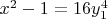 $x^2 - 1 = 16y_1^4$