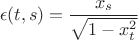 $$
\epsilon(t, s)=\frac{x_s}{\sqrt{1-x_t^2}}
$$ $$
\epsilon(t, s)=\frac{x_s}{\sqrt{1-x_t^2}}
$$