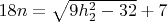 $18n=\sqrt{9h_{2}^{2}-32}+7 \qquad$