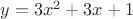$y=3x^2+3x+1$