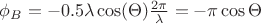 $\phi_B = -0.5\lambda \cos(\Theta)\tfrac{2\pi}{\lambda} = -\pi \cos\Theta$