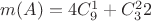 $m(A) = 4C^1_9+C^2_32$
