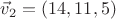 $\vec v_2=(14,11,5)$