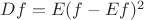 $Df=E(f-Ef)^2$