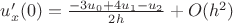 $u'_x(0)=\frac{-3u_0+4u_1-u_2}{2h}+O(h^2)$