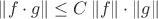 $\left\| {f \cdot g} \right\| \le C\left\| f \right\| \cdot \left\| g \right\|$