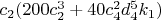 $c_2 (200 c_2^3+40 c_4^2 d_4^5 k_1)$