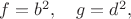 $f=b^2,\quad g=d^2,$