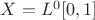 $X=L^0[0,1]$