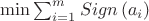 $\min \sum_{i=1}^{m} Sign \left( a_i \right)$ $\min \sum_{i=1}^{m} Sign \left( a_i \right)$
