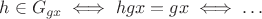 $h\in G_{gx}\iff hgx=gx\iff\ldots$