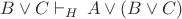 $B \vee C \vdash_{H}\, A \vee(B \vee C)$