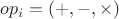 $op_i = \left( { + , - , \times } \right)$ $op_i = \left( { + , - , \times } \right)$