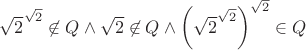 $\sqrt2^{\sqrt2}\not\in Q\wedge\sqrt2\not\in Q\wedge\left(\sqrt2^{\sqrt2}\right)^{\sqrt2}\in Q$