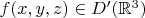 $f(x,y,z)\in D'(\mathbb R^3)$