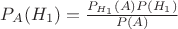 $P_{A}(H_{1})=\frac{P_{H_{1}}(A)P(H_{1})}{P(A)}$