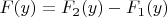 $F(y) = F_2(y) - F_1(y)$