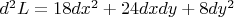 $d^2L=18dx^2+24dxdy+8dy^2$