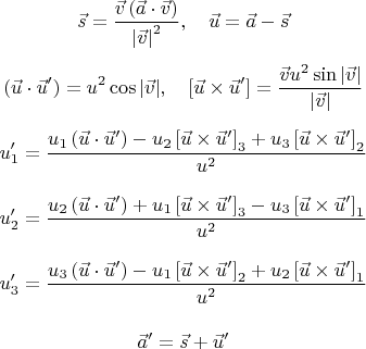 $$\vec{s}=\frac{\vec{v}\left(\vec{a} \cdot
  \vec{v}\right)}{\left|\vec{v}\right|^ 2},\quad \vec{u}=\vec{a}-\vec{s}$$

$$\left(\vec{u} \cdot \vec{u}'\right)=u^2 \cos{\left|\vec{v}\right|},\quad \left[\vec{u} \times \vec{u}'\right]=\frac{\vec{v} u^2
  \sin{\left|\vec{v}\right|}}{\left|\vec{v}\right|}$$



$$u'_{1}=\frac{u_{1}\left(\vec{u} \cdot \vec{u}'\right)
 -u_{2}\left[\vec{u} \times \vec{u}'\right]_{3}+u_{3}\left[\vec{u} \times \vec{u}'\right]_{2}}{u^2}$$

$$u'_{2}=\frac{u_{2} \left(\vec{u} \cdot \vec{u}'\right)+u_{1}\left[\vec{u} \times
    \vec{u}'\right]_{3}-u_{3}\left[\vec{u} \times \vec{u}'\right]_{1}}{u^2}$$

$$u'_{3}= \frac{u_{3}\left(\vec{u} \cdot \vec{u}'\right)-u_{1} \left[\vec{u} \times
    \vec{u}'\right]_{2}+u_{2}\left[\vec{u} \times \vec{u}'\right]_{1}}{u^2}$$


$$\vec{a}'=\vec{s}+\vec{u}'$$