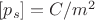$[p_s]= C/m^2$