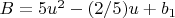 $B=5 u^2-(2/5) u+b_1$