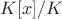 $K[x]/K$