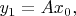$y_1 = Ax_0,$