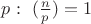 $p: \ (\frac{n}{p})=1$