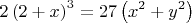 $$
\[
2\left( {2 + x} \right)^3  = 27\left( {x^2  + y^2 } \right)
\]
$