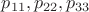 $p_{11},p_{22},p_{33}$