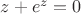 $z+e^z=0$