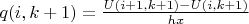 $q(i,k+1)=\frac{U(i+1,k+1)-U(i,k+1)}{hx}$