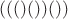 $( ( ( ) ( ) ) ( ) )$
