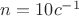 $n=10 c^{-1}$