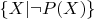 $\{X|\neg P(X)\}$