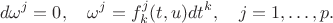 $$d\omega^j=0,\quad \omega^j=f^j_k(t,u)dt^k,\quad j=1,\ldots,p.$$