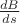 $\frac{dB}{ds}$